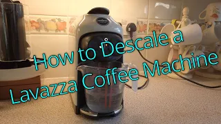 How to descale a Lavazza A MODO MIO Coffee Machine