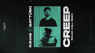 R3HAB & GATTÜSO - Creep (R3HAB Chill Remix) (Official Music)