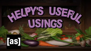 Helpy's Useful Helpings | Tigtone | adult swim