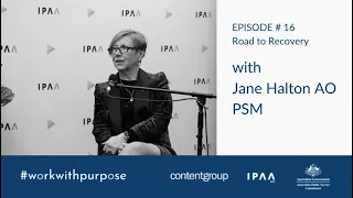 Work with Purpose | EP#16: Road to Recovery – with Jane Halton AO PSM