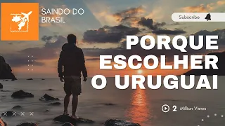 Porque Morar no Uruguai em 2024?