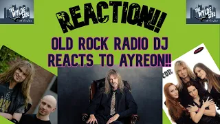 [REACTION!!] Old Rock Radio DJ REACTS to Ayreon ft. "The Day that the World Breaks Down"