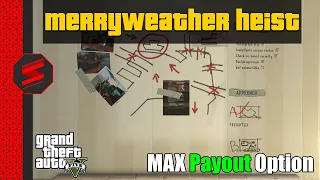 GTA 5 - Merryweather Heist | BEST Crew & Approach For MAX Payout