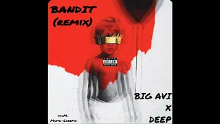 Bandit (Remix) BIG Avi ft. Deep