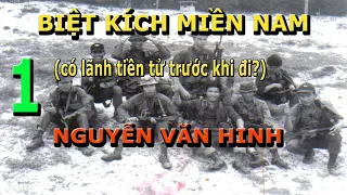 Biệt Kích Miền Nam phần 1/2 (có lãnh tiền tử trước khi đi?)- Nguyễn Văn Hinh