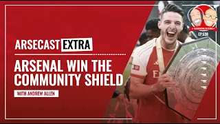 Arsenal win the Community Shield | Arsecast Extra