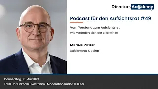 Podcast für den Aufsichtsrat #49 Markus Vatter: Vom Vorstand zum Aufsichtsrat