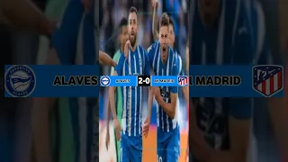 Alaves vs Atl Madrid 2-0 #shorts #alaves #shortsvideo #Football