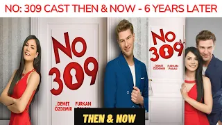No. 309 Cast Then & Now I Turkish TV Series I Turkish Actors I Demet Özdemir I Furkan Palalı
