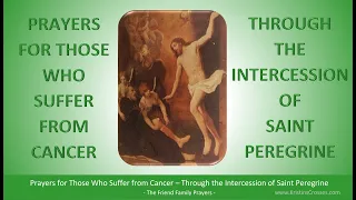 Prayers for Those Who Suffer from Cancer - Through the Intercession of Saint Peregrine