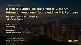 Watch This Space: Beijing’s Push To Close Off Taiwan’s International Space And The U.S. Response