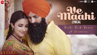 Ve Maahi - Rishi Rich Remix Ft Veronica| Kesari| Akshay Kumar, Parineeti | Arijit Singh, Tanishk