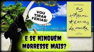 AS INTERMITÊNCIAS DA MORTE - JOSÉ SARAMAGO