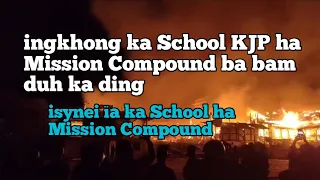 ingkhong ka School KJP ha Shillong Mission Compound ba bam duh ka ding//Khubor khasi//Khasi news