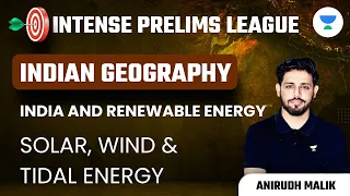 India and Renewable Energy | Solar, Wind  & Tidal Energy | Indian Geography | IPL | Anirudh Malik