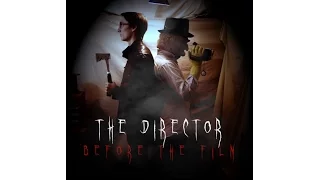 4K Short Horror Film | The Director: Before the Film  (2017)