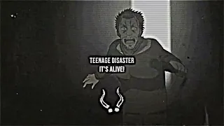 TEENAGE DISASTER - IT'S ALIVE! [slowed, remastered]