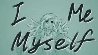 I Me Myself oc animatic