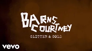 Barns Courtney - Glitter And Gold (Audio)