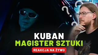 Kuban "Magister sztuki" | REAKCJA NA ŻYWO 🔴