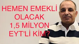 SON DAKİKA! EYT ŞARTLARI BELLİ OLDU. HEMEN EMEKLİ OLACAK 1,5 MİLYON EYT'Lİ KİM?