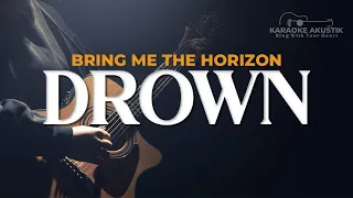 DROWN - BRING ME THE HORIZON ( AKUSTIK KARAOKE )