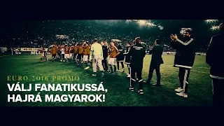 EURO2016 | Válj fanatikussá, hajrá Magyarok! | EB PROMO