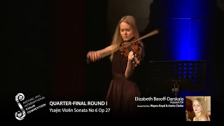 2017 Round #1 Competitor #1 E Basoff Darskaia | Ysaÿe: Violin Sonata No 6 Op 27
