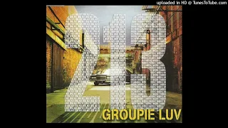 213 Groupie Luv [Radio]