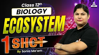 Ecosystem Class 12 One Shot | Biology Chapter 12 | By Sonia Ma'am