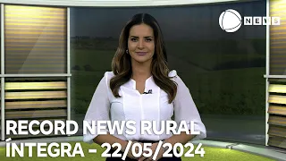 Record News Rural - 22/05/2024