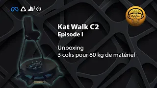 Kat Walk C2 Episode 1 : Unboxing [TEST VR]