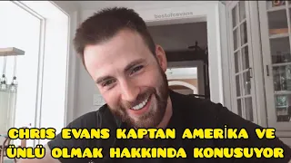 CHRIS EVANS KAPTAN AMERİKA VE ÜNLÜ OLMAK HAKKINDA KONUŞUYOR | TÜRKÇE ALTYAZI