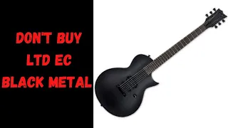 Don't Buy LTD EC Black Metal