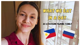 What we EAT in a DAY. RUSSIAN FILIPINO FAMILY