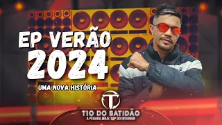 T10 Do Batidão - EP 2024 Músicas Novas (Uma nova história)