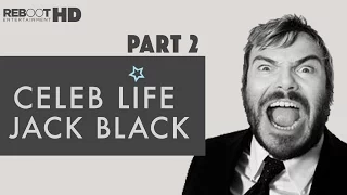 Celeb Life: Jack Black (Part 2)