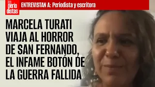 Marcela Turati viaja al horror de San Fernando, el infame botón de la guerra fallida