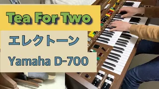 Tea For Two  二人でお茶を  Electone  D-700