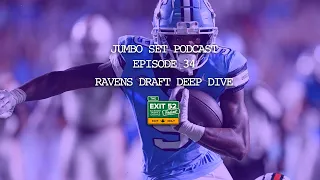 Jumbo Set Podcast, Episode 34: Ravens Draft Deep Dive