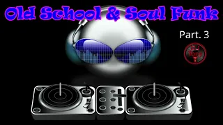 OLD SCHOOL & SOUL FUNK Part  3 by Tony dj 💚💛