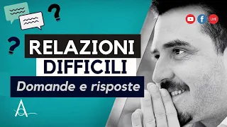 Relazioni difficili, domande e risposte.