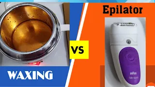 Epilator vs Waxing | Comparison of Epilator and Waxing Which is better हिंदी में waxing or epilator
