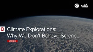 Climate Explorations: Why We Don't Believe Science