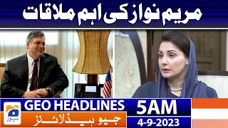 Geo Headlines 5 AM | Maryam Nawaz's important meeting | 4th September 2023