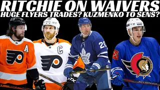 NHL Trade Rumours - Huge Flyers Trades? Ritchie on Waivers, Kuzmenko to Sens? Rask Signs AHL Deal