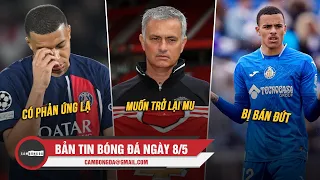 BẢN TIN 8/5 | MBAPPE CÓ PHẢN ỨNG LẠ; MOURINHO MUỐN TRỞ LẠI MU; GREENWOOD BỊ BÁN ĐỨT