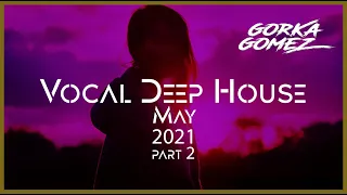 Vocal Deep House Mix - May 2021 - Part 2 #26