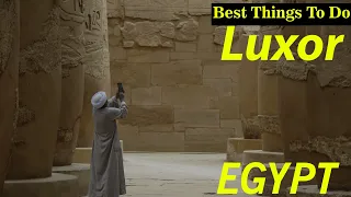 8 Best Things To Do in Luxor, Egypt  2023 - Travel Guide