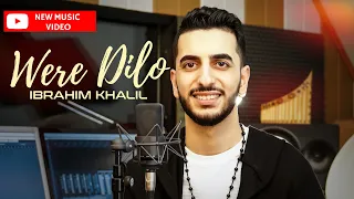 IBRAHIM KHALIL  - Were Dilo - (Music Video) | Full HD